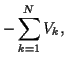 $\displaystyle - \sum_{k=1}^N V_k ,$