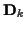 $\displaystyle {\bf D}_k$