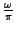 $\frac {\omega}{\pi}$