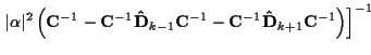 $\displaystyle \left. \vert\alpha\vert^2 \left( {\bf C}^{-1}
- {\bf C}^{-1} {\bf...
...\bf C}^{-1}
- {\bf C}^{-1} {\bf\hat{D}}_{k+1} {\bf C}^{-1}
\right)
\right]^{-1}$
