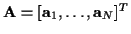 ${\bf A} = [{\bf a}_1, \ldots , {\bf a}_N]^T$