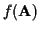 $f({\bf A })$