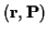 $({\bf r},{\bf P})$