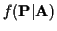 $f({\bf P}\vert{\bf A})$