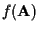 $f({\bf A })$