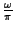 $\frac {\omega}{\pi}$