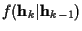 $f({\bf h}_k\vert{\bf h}_{k-1})$