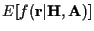 $\displaystyle E[f({\bf r}\vert{\bf H},{\bf A})]$