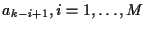 $a_{k-i+1}, i=1,\ldots,M$