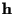 ${\bf h}$