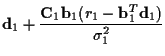 $\displaystyle {\bf d}_1 +
\frac { {\bf C}_1 {\bf b}_1 (r_1 - {\bf b}_1^T {\bf d}_1) }
{ \sigma_1^2 }$