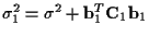 $\sigma_1^2 = \sigma^2 + {\bf b}_1^T {\bf C}_1 {\bf b}_1$