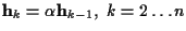 ${\bf h}_k = \alpha {\bf h}_{k-1}, ~ k =2 \ldots n$