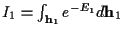 $I_1 =
\int_{{\bf h}_1} e^{- E_1 } d{\bf h}_1$