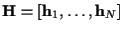 ${\bf H} = [{\bf h}_1, \ldots , {\bf h}_N]$