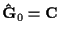 ${\bf\hat{G}}_0 = {\bf C}$