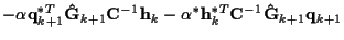 $\displaystyle - \alpha {\bf q}_{k+1}^{*T} {\bf\hat{G}}_{k+1} {\bf C}^{-1} {\bf h}_k
- \alpha^* {\bf h}_k^{*T} {\bf C}^{-1} {\bf\hat{G}}_{k+1} {\bf q}_{k+1}$