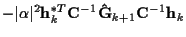 $\displaystyle - \vert\alpha\vert^2 {\bf h}_k^{*T} {\bf C}^{-1} {\bf\hat{G}}_{k+1} {\bf C}^{-1} {\bf h}_k$