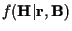 $f({\bf H}\vert{\bf r},{\bf B})$