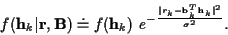 \begin{displaymath}f({\bf h}_k\vert{\bf r},{\bf B}) \doteq
f({\bf h}_k) ~ e^{ -
...
...{\vert r_k -{\bf b}_k^{T}{\bf h}_k\vert^{2}}
{\sigma^{2}}
} .
\end{displaymath}