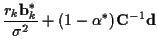 $\displaystyle \frac {r_k{\bf b}_k^*}
{\sigma^2}
+ (1 - \alpha^*) {\bf C}^{-1} {\bf d}$