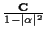 $\frac {\bf C}{1 - \vert\alpha\vert^2}$