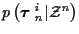 $p\left( \mbox{\boldmath$\tau$ }_n^i \vert {\cal Z}^n \right)$