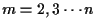 $m=2,3 \cdots n$