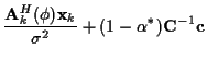 $\displaystyle \frac { {\bf A}_k^H ({\bf\phi}) {\bf x}_k}
{\sigma^2}
+ (1 - \alpha^*) {\bf C}^{-1} {\bf c}$