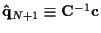 ${\bf\hat{q}}_{N+1} \equiv {\bf C}^{-1} {\bf c}$