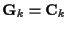 ${\bf G}_k = {\bf C}_k$