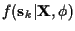 $f({\bf s}_k\vert{\bf X},{\bf\phi})$