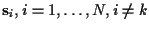 ${\bf s}_i, i = 1,\ldots,N, i \ne k$