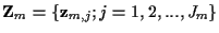 ${\bf Z}_m =\{ {\bf z}_{m,j}; j=1,2, ... , J_m \}$