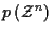 $p \left( {\cal Z}^n \right)$