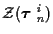 ${\cal Z} ( \mbox{\boldmath$\tau$ }_n^i )$
