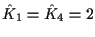 $\hat{K}_1 = \hat{K}_4 = 2$