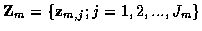 ${\bf Z}_m =\{ {\bf z}_{m,j}; j=1,2, ... , J_m \}$