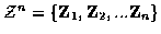 ${\cal Z}^n = \{ {\bf Z}_1 , {\bf Z}_2 , ... {\bf Z}_n \}$