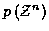 $p \left( {\cal Z}^n \right)$