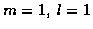 $m=1, \; l=1$