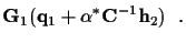 $\displaystyle {\bf G}_1 ( {\bf q}_1
+ \alpha^* {\bf C}^{-1} {\bf h}_2 ) ~ ~ .$
