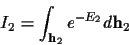 \begin{displaymath}I_2 =
\int_{{\bf h}_2} e^{- E_2 } d{\bf h}_2
\end{displaymath}