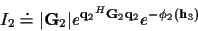 \begin{displaymath}I_2 \doteq
\vert{\bf {G}}_2\vert
e^{{{\bf {q}}_2}^{H} {\bf {G}}_2 {\bf {q}}_2}
e^{-{\phi}_2({\bf h}_3)}
\end{displaymath}