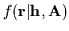 $f({\bf r}\vert{\bf h},{\bf A})$
