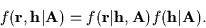 \begin{displaymath}f({\bf r},{\bf h}\vert{\bf A}) =
f({\bf r}\vert{\bf h},{\bf A}) f({\bf h}\vert{\bf A}) .
\end{displaymath}