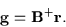 \begin{displaymath}{\bf g} = {\bf B}^+ {\bf r} .
\end{displaymath}
