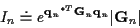 \begin{displaymath}I_n \doteq
e^{{{\bf {q}}_n}^{*T} {\bf {G}}_n {\bf {q}}_n} \vert{\bf {G}}_n\vert
\end{displaymath}
